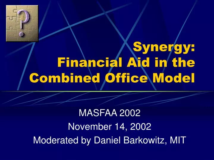 synergy financial aid in the combined office model