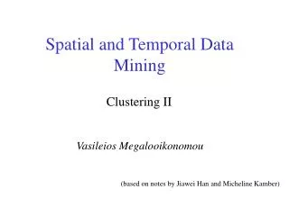 Spatial and Temporal Data Mining