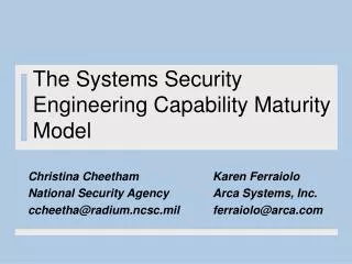 The Systems Security Engineering Capability Maturity Model