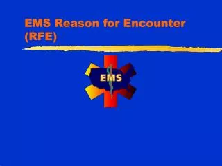 EMS Reason for Encounter (RFE)