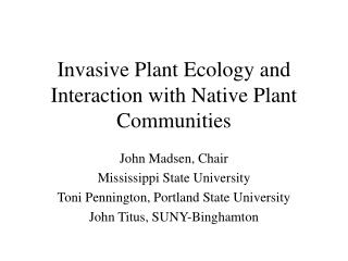Invasive Plant Ecology and Interaction with Native Plant Communities