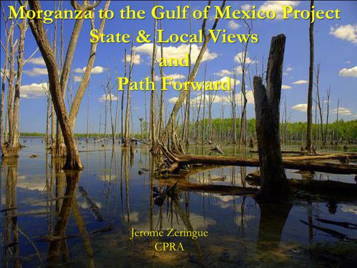 morganza to the gulf of mexico project state local views and path forward