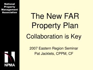 The New FAR Property Plan