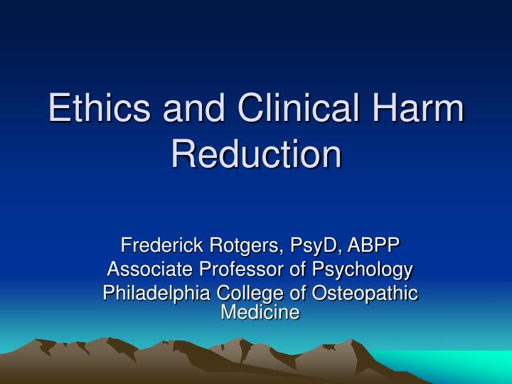 ethics and clinical harm reduction
