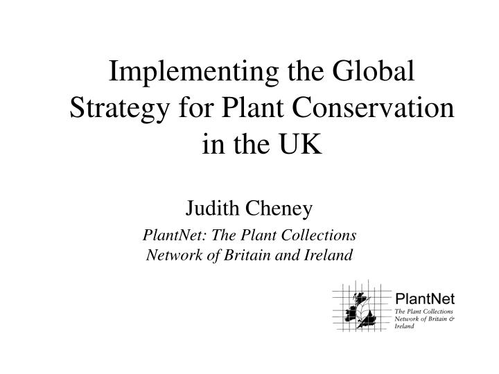 implementing the global strategy for plant conservation in the uk