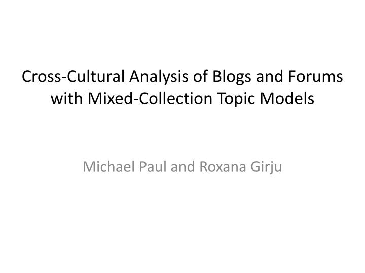 cross cultural analysis of blogs and forums with mixed collection topic models