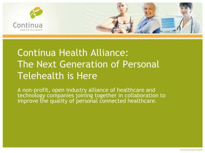 continua health alliance the next generation of personal telehealth is here