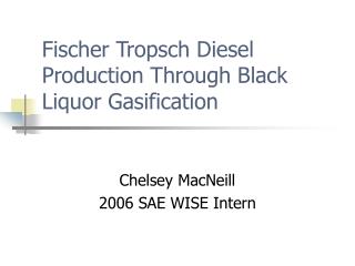 Fischer Tropsch Diesel Production Through Black Liquor Gasification