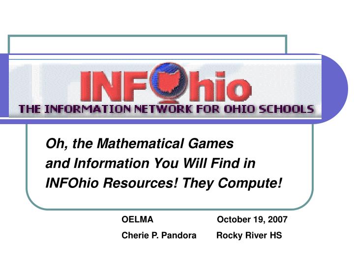 oh the mathematical games and information you will find in infohio resources they compute