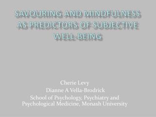 Savouring and Mindfulness as Predictors of Subjective Well-Being