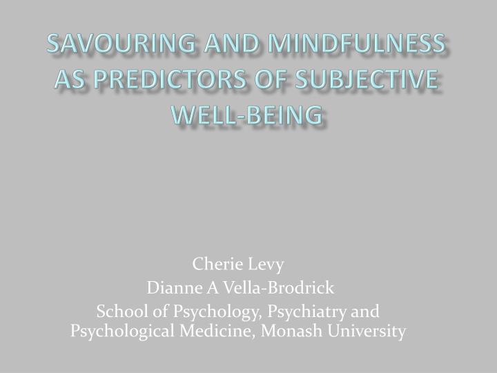 savouring and mindfulness as predictors of subjective well being
