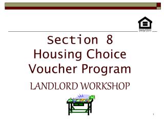 Section 8 Housing Choice Voucher Program LANDLORD WORKSHOP