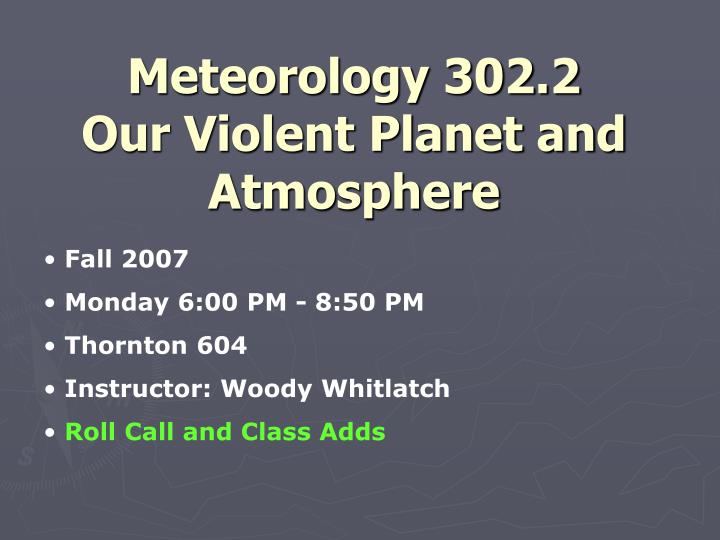 meteorology 302 2 our violent planet and atmosphere