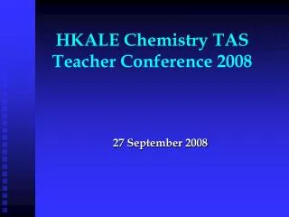 HKALE Chemistry TAS Teacher Conference 2008