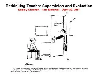 Rethinking Teacher Supervision and Evaluation Dudley-Charlton – Kim Marshall – April 29, 2011