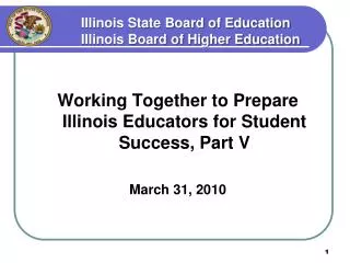 Illinois State Board of Education 		Illinois Board of Higher Education