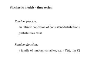 Stochastic models - time series.