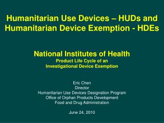 Humanitarian Use Devices – HUDs and Humanitarian Device Exemption - HDEs