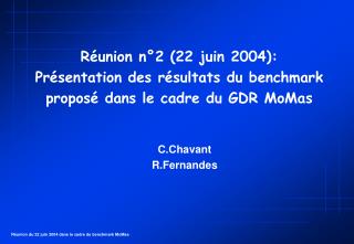 Réunion n°2 (22 juin 2004): Présentation des résultats du benchmark proposé dans le cadre du GDR MoMas