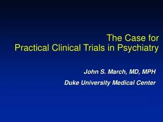 The Case for Practical Clinical Trials in Psychiatry
