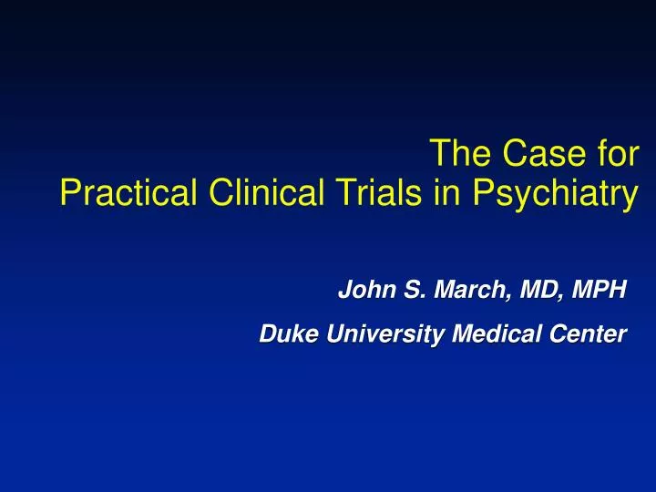 the case for practical clinical trials in psychiatry