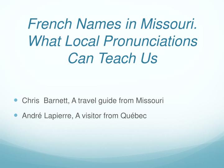 french names in missouri what local pronunciations can teach us