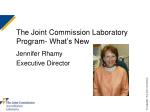 The Joint Commission Laboratory Program- What’s New - slide 1