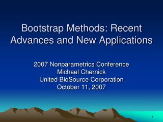 Bootstrap Methods: Recent Advances and New Applications