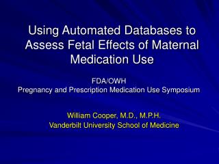 Using Automated Databases to Assess Fetal Effects of Maternal Medication Use