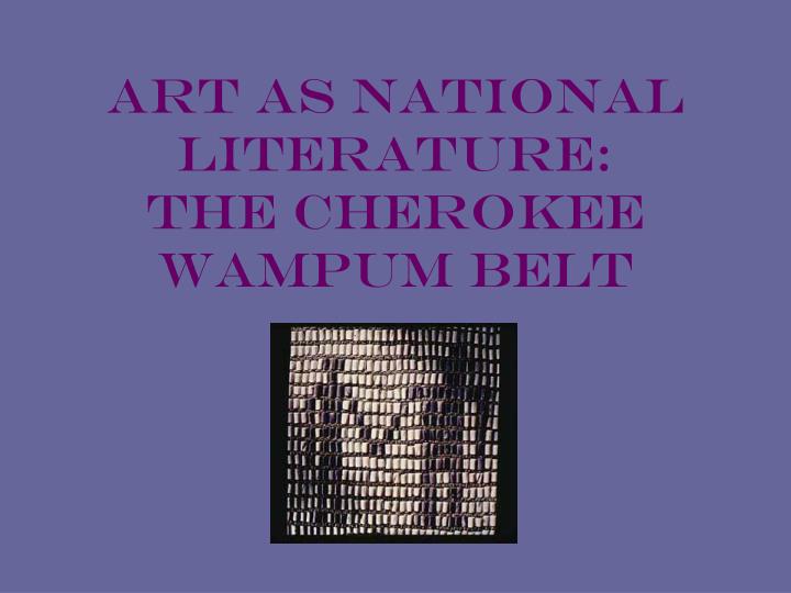 art as national literature the cherokee wampum belt