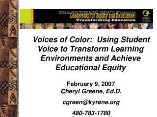 Voices of Color: Using Student Voice to Transform Learning Environments and Achieve Educational Equity