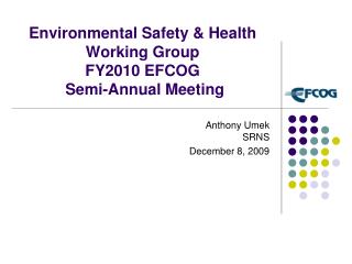 Environmental Safety &amp; Health Working Group FY2010 EFCOG Semi-Annual Meeting