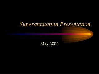 Superannuation Presentation