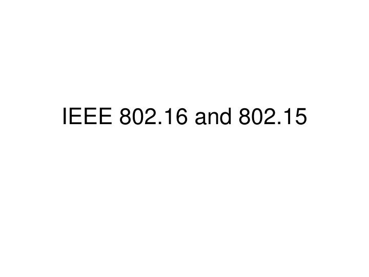 ieee 802 16 and 802 15
