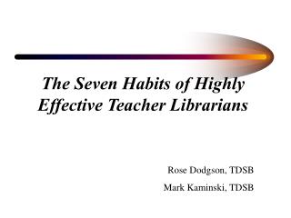 The Seven Habits of Highly Effective Teacher Librarians