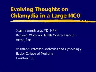 Evolving Thoughts on Chlamydia in a Large MCO