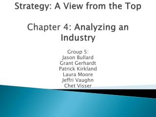 Strategy: A View from the Top Chapter 4 : Analyzing an Industry