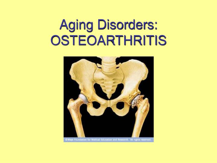 aging disorders osteoarthritis