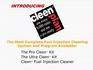 The Most Complete Fuel Injection Cleaning System and Program Available!