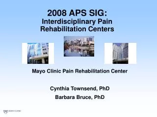 2008 APS SIG: Interdisciplinary Pain Rehabilitation Centers