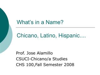 What’s in a Name? Chicano, Latino, Hispanic....