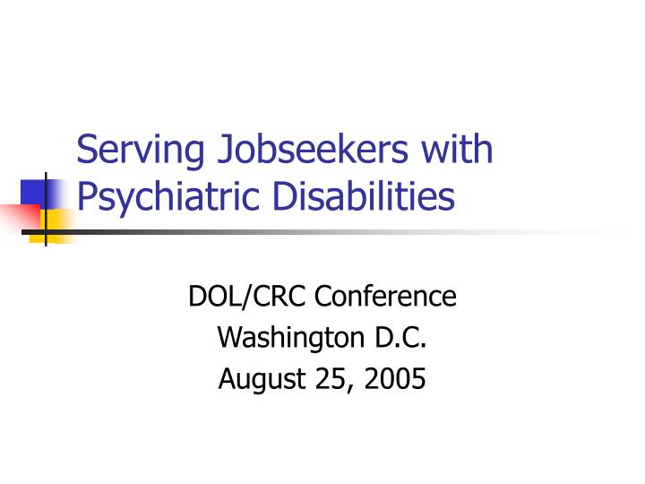 serving jobseekers with psychiatric disabilities