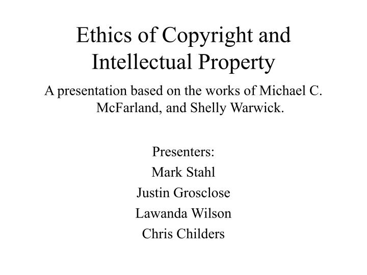 ethics of copyright and intellectual property