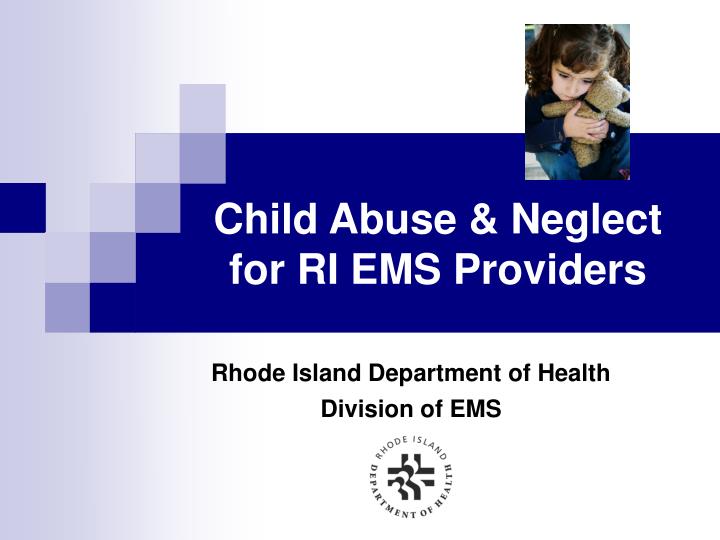 child abuse neglect for ri ems providers