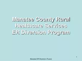 Manatee County Rural Healthcare Services ER Diversion Program
