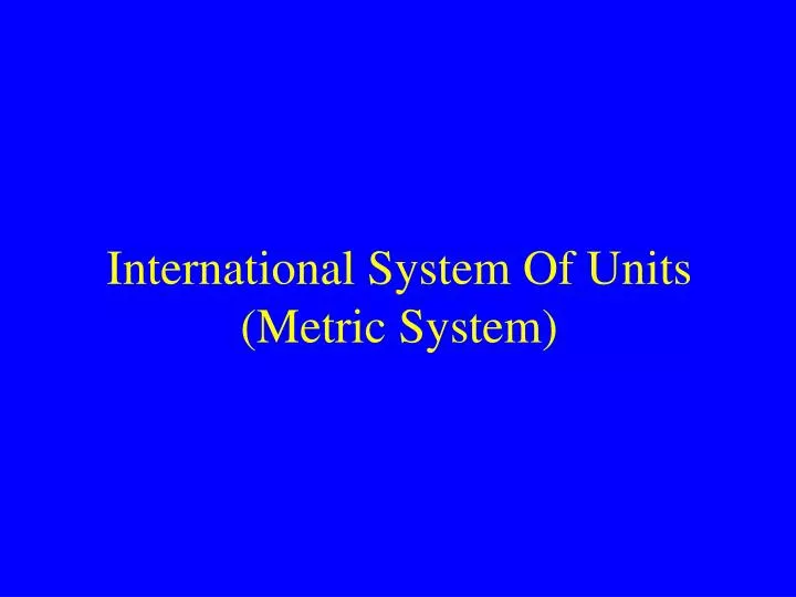 international system of units metric system