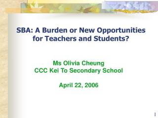 SBA: A Burden or New Opportunities for Teachers and Students?