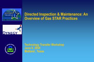 Directed Inspection &amp; Maintenance: An Overview of Gas STAR Practices Technology Transfer Workshop June 8, 2005 Midla