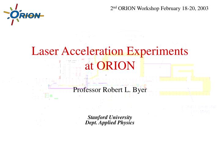 laser acceleration experiments at orion