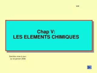 Chap V: LES ELEMENTS CHIMIQUES